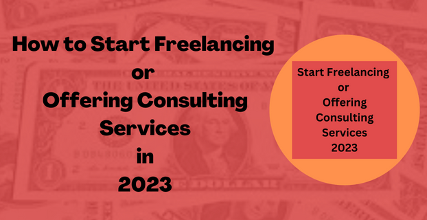 Start Freelancing or Offering Consulting Services