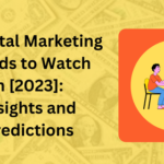 5 Digital Marketing Trends to Watch in [2023] Insights and Predictions