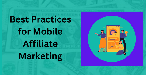 Best Practices for Mobile Affiliate Marketing