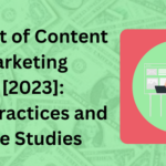 The Art of Content Marketing in [2023]: Best Practices and Case Studies