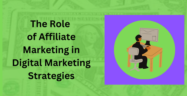 The Role of Affiliate Marketing in Digital Marketing Strategies