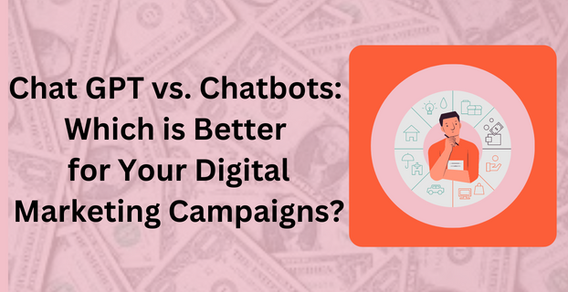 Chat GPT vs. Chatbots Which is Better for Your Digital Marketing Campaigns