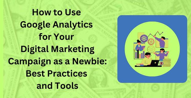 Welcome to the world of digital marketing! As a newbie, it can be overwhelming to dive into the world of analytics and data-driven insights. However, Google Analytics is an essential tool that can help you make informed decisions and drive the success of your digital marketing campaigns. In this article, we'll explore the best practices and tools to help you effectively use Google Analytics for your digital marketing campaign. Don't worry if you're new to this - we'll start with the basics and guide you through each step. As a bonus, we'll sprinkle some humor into our informative writing style to make this topic more approachable and fun. So, buckle up and let's dive into the world of Google Analytics!