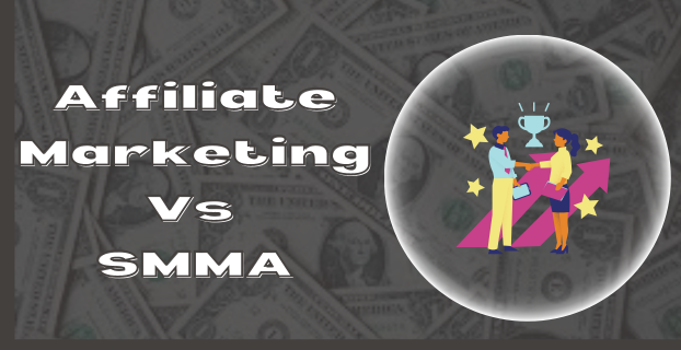 Affiliate Marketing Vs SMMA Which One Should You Choose