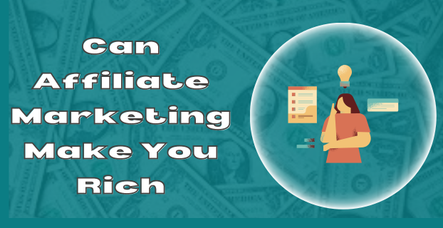 Can Affiliate Marketing Make You Rich in [2023]