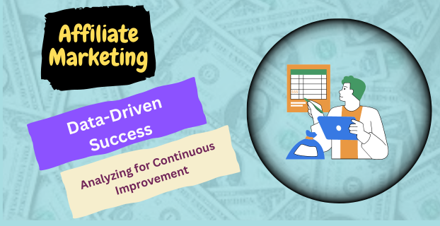 Data-Driven Success Analyzing for Continuous Improvement in Affiliate Marketing