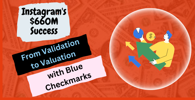 From Validation to Valuation Instagram's $660M Success Story with Blue Checkmarks