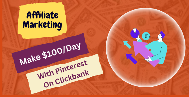 Make $100Day with Pinterest Affiliate Marketing on Clickbank