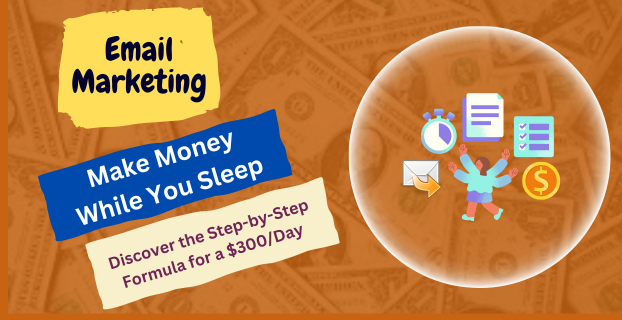 Make Money While You Sleep Discover the Step-by-Step Formula for a $300Day Email Marketing Business