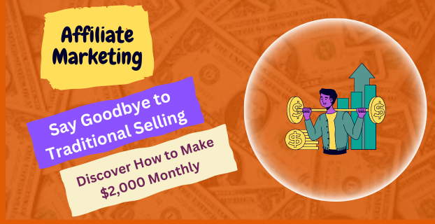 Say Goodbye to Traditional Selling: Discover How to Make $2,000 Monthly without Your Own Product