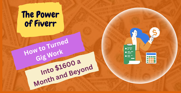 The Power of Fiverr: How to Turned Gig Work into $1600 a Month and Beyond