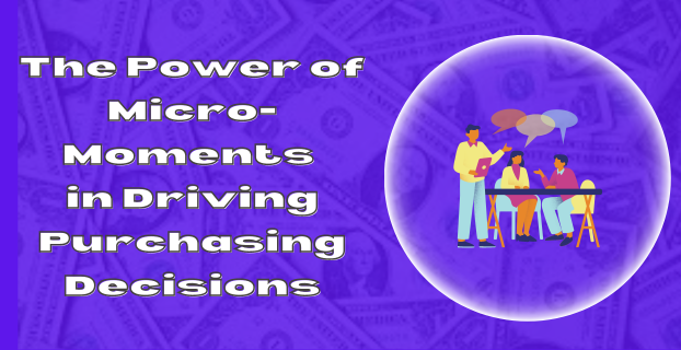 The Power of Micro-Moments in Driving Purchasing Decisions