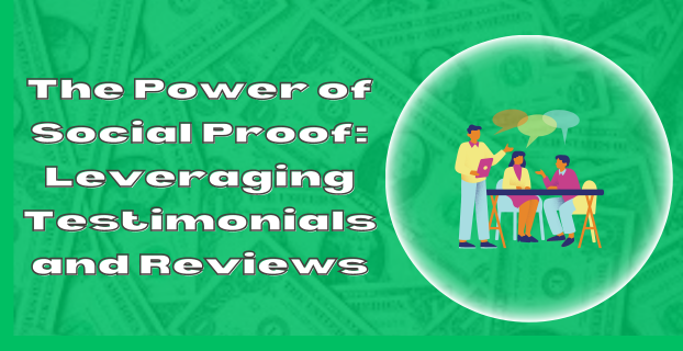 The Power of Social Proof Leveraging Testimonials and Reviews as a Beginner in [2023]
