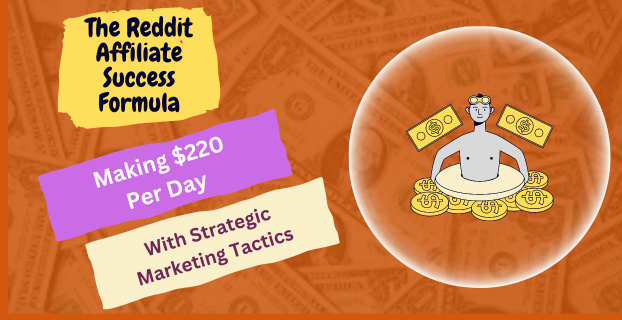 The Reddit Affiliate Success Formula Making $220 Per Day with Strategic Marketing Tactics