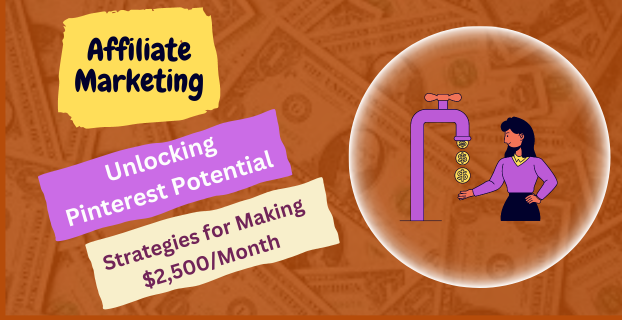 Unlocking Pinterest Potential Strategies for Making $2,500Month through Affiliate Marketing
