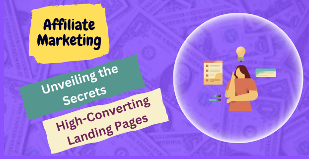 Unveiling the Secrets of High-Converting Affiliate Marketing Landing Pages