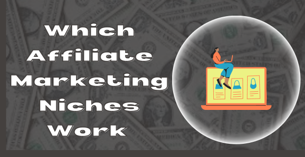 Which Affiliate Marketing Niches Work