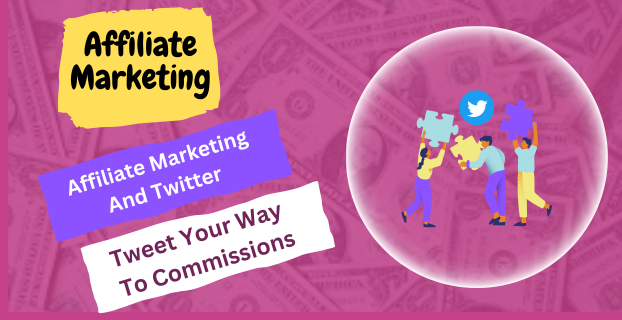 Affiliate Marketing and Twitter: Tweet Your Way to Commissions