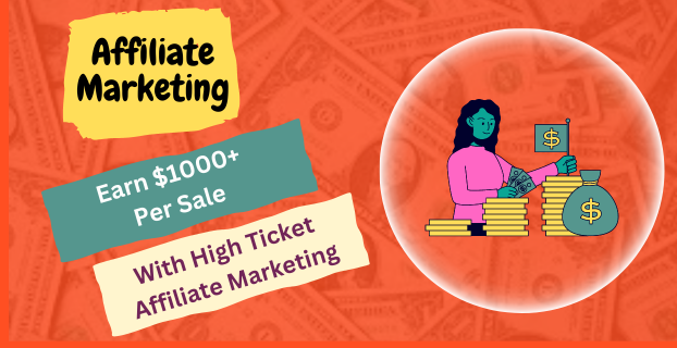 Earn $1000+ Per Sale with High Ticket Affiliate Marketing