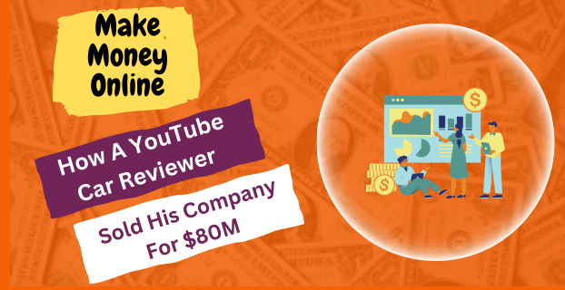 How A YouTube Car Reviewer Sold His Company for $80M