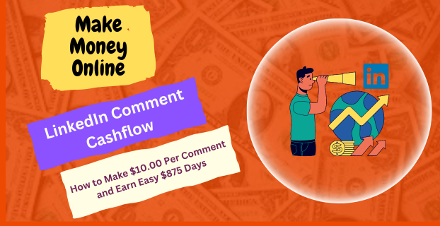 LinkedIn Comment Cashflow: How to Make $10.00 Per Comment and Earn Easy $875 Days