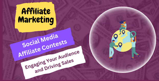Social Media Affiliate Contests: Engaging Your Audience and Driving Sales