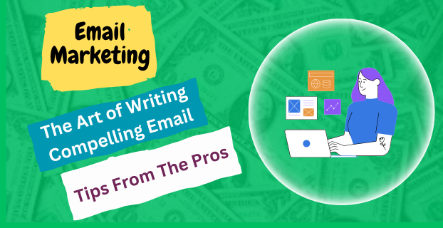 The Art of Writing Compelling Email Copy: Tips from the Pros