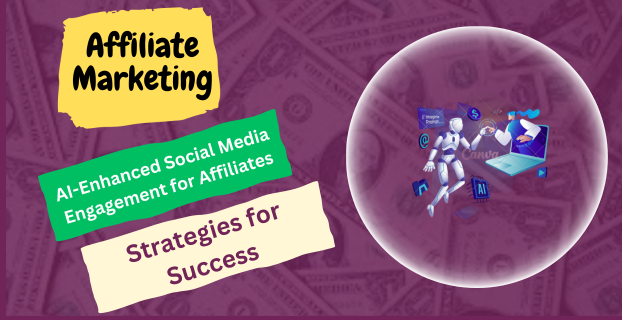 AI-Enhanced Social Media Engagement for Affiliates: Strategies for Success