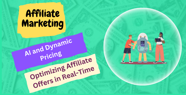 AI and Dynamic Pricing: Optimizing Affiliate Offers in Real-Time