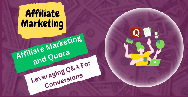 Affiliate Marketing and Quora: Leveraging Q&A for Conversions
