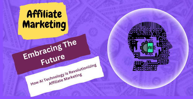 in this electrifying exposé, we're delving into "Embracing the Future: How AI Technology Is Revolutionizing Affiliate Marketing."