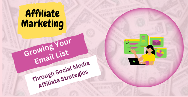 Growing Your Email List through Social Media Affiliate Strategies