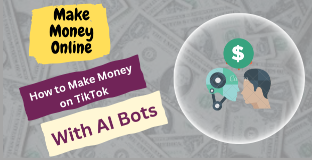 How to Make Money on TikTok with AI Bots