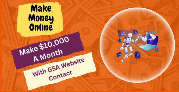 Make $10,000 A Month with GSA Website Contact