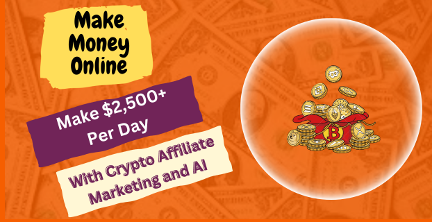 Make $2,500+ Per Day with Crypto Affiliate Marketing and AI