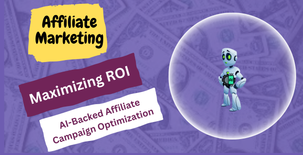 Maximizing ROI with AI-Backed Affiliate Campaign Optimization