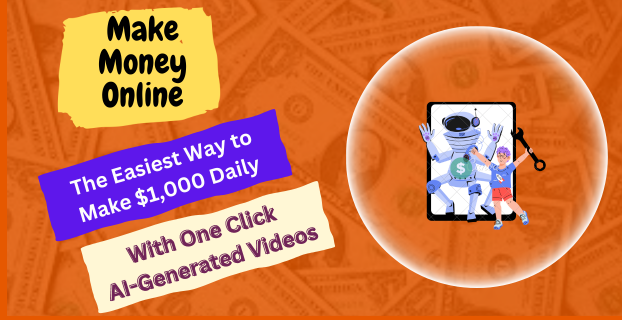 The Easiest Way to Make $1,000 Daily with One Click AI-Generated Videos