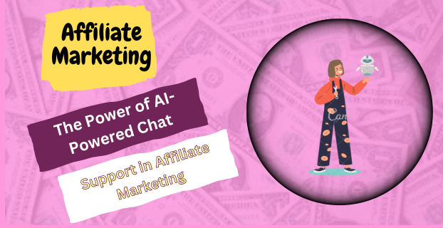 The Power of AI-Powered Chat Support in Affiliate Marketing