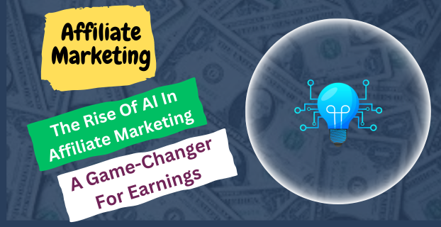 The Rise of AI in Affiliate Marketing: A Game-Changer for Earnings