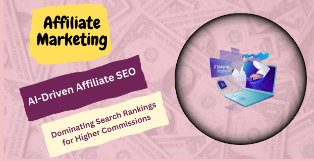 AI-Driven Affiliate SEO: Dominating Search Rankings for Higher Commissions