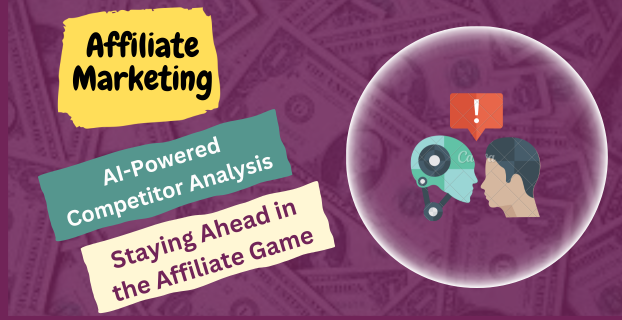 AI-Powered Competitor Analysis: Staying Ahead in the Affiliate Game