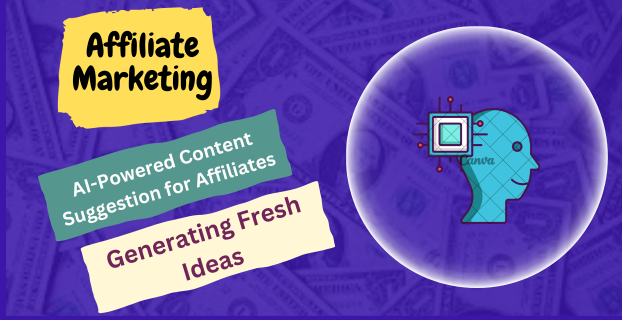 AI-Powered Content Suggestion for Affiliates: Generating Fresh Ideas