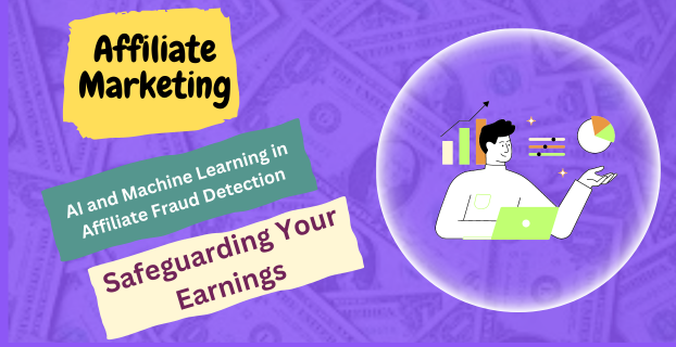 "AI and Machine Learning in Affiliate Fraud Detection: Safeguarding Your Earnings"