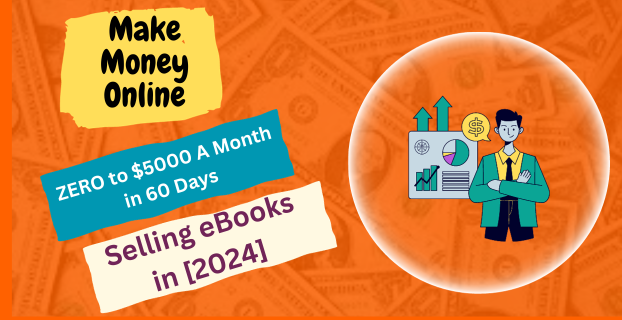 Affiliate Marketing: ZERO to $5000 A Month in 60 Days Selling eBooks in [2024]