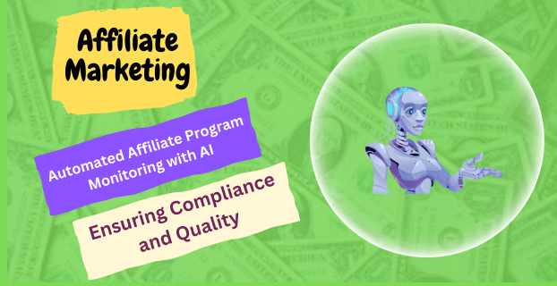 Automated Affiliate Program Monitoring with AI: Ensuring Compliance and Quality