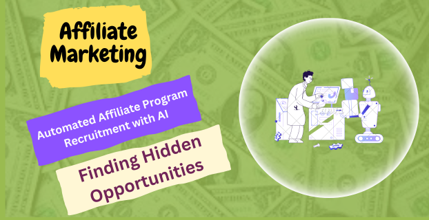 Automated Affiliate Program Recruitment with AI: Finding Hidden Opportunities