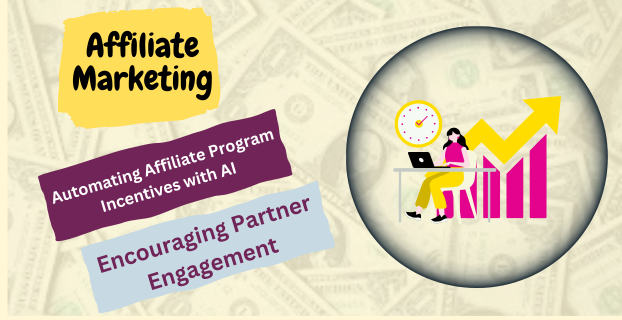 Automating Affiliate Program Incentives with AI: Encouraging Partner Engagement