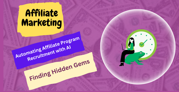 Automating Affiliate Program Recruitment with AI: Finding Hidden Gems