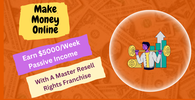 Earn $5000/Week Passive Income with A Master Resell Rights Franchise