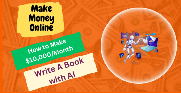 How to Make $10,000/Month Write A Book with AI